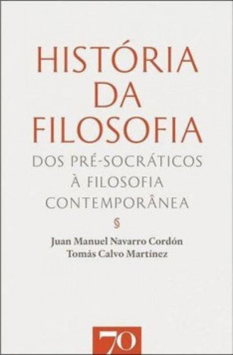 História Da Filosofia: Dos Pré-socráticos À Filosofia Co