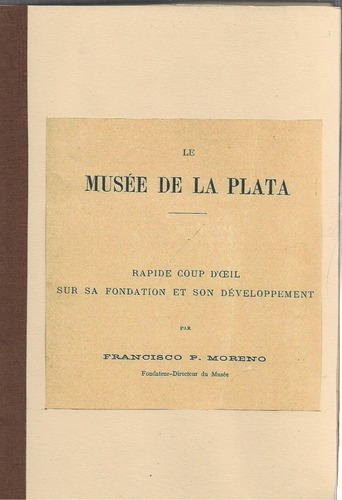 Moreno, Prancisco P.: Le Musée De La Plata. 