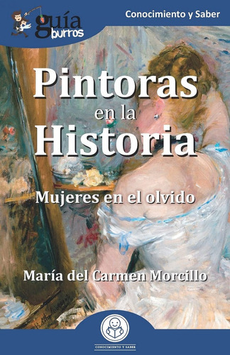 Libro Pintoras En La Historia (mujeres En El Olvido) - Mo...