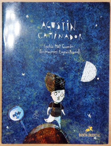 Agustín Caminador Malí Guzmán - Assanelli Cuento Infantil