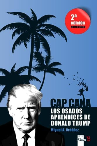 Libro: Cap Cana: Los Osados Aprendices De Donald Trump.