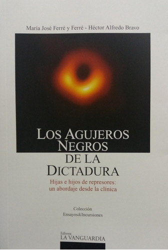 Los Agujeros Negros De La Dictadura - Ferré Y Ferré, Bravo