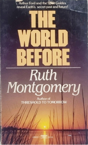 The World Before - Ruth Montgomery - Ed. Fawcett Crest N. Y.