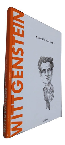 Coleção Descobrindo A Filosofia Volume 11 Wittgenstein: A Consciência Do Limite, De Carla Carmona. Coleção Descobrindo A Filosofia, Vol. 11. Editorial Salvat, Tapa Dura, Edición 1 En Português, 2017