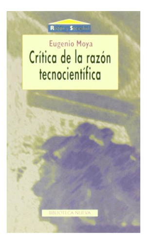 Libro Critica De La Razon Tecnocientifica De Moya Cantero E