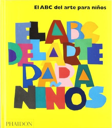 El Abc Del Arte Para Niños - Phaidon Editors