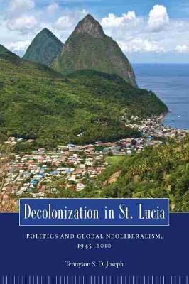 Libro Decolonization In St. Lucia : Politics And Global N...