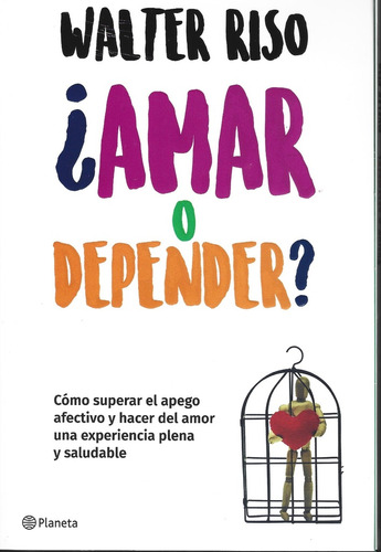 ¿amar O Depender? - Walter Riso