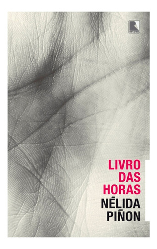 Livro das horas, de Pinon, Nelida. Editora Record Ltda., capa mole em português, 2012