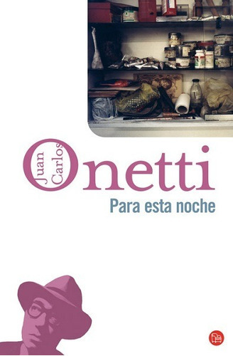Para Esta Noche, de Onetti, Juan Carlos. Editorial Punto de Lectura, edición 2007 en español