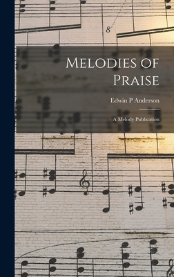 Libro Melodies Of Praise: A Melody Publication - Anderson...