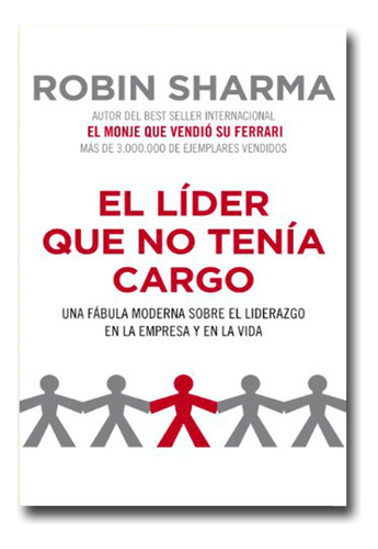 El Líder Que No Tenía Cargo Robin Sharma Libro Físico