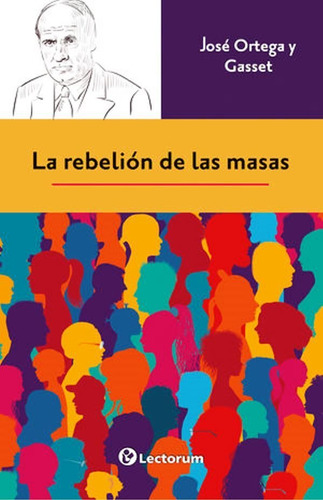 Libro: La Rebelión De Las Masas Autor: José Ortega Y Gasset