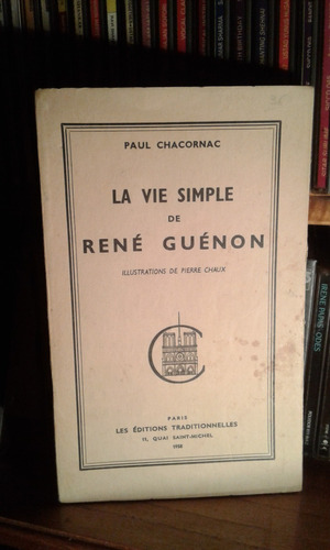 La Vie Simple De Rene Guenon - Paul Chacornac