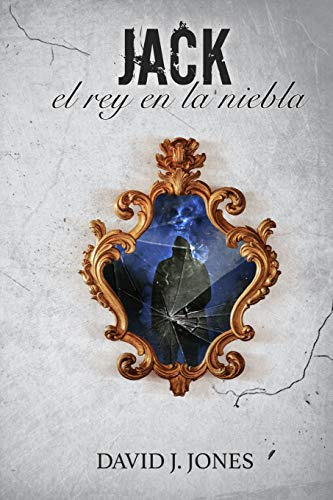 Jack: El Rey En La Niebla: 2 -trilogia Dementia-