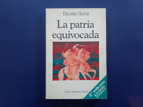 La Patria Equivocada - Dalmiro Sáenz