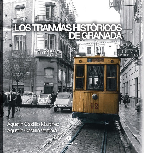 Los Tranvãâas Histãâricos De Granada, De Castillo Martínez, Agustín. Editorial Quaestio, Tapa Blanda En Español