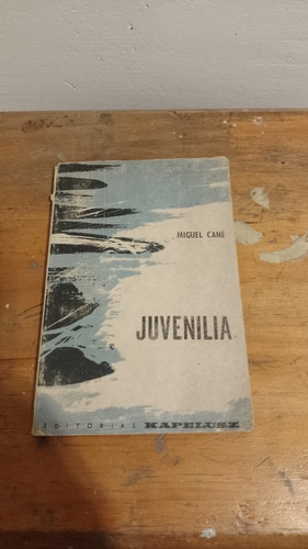 Libro - Juvenilia - Miguel Cane - Editorial Kapelusz 1953