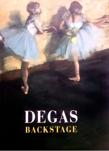 Degas Backstage - Richard Kendall (art Memoir) - Tapa Dura