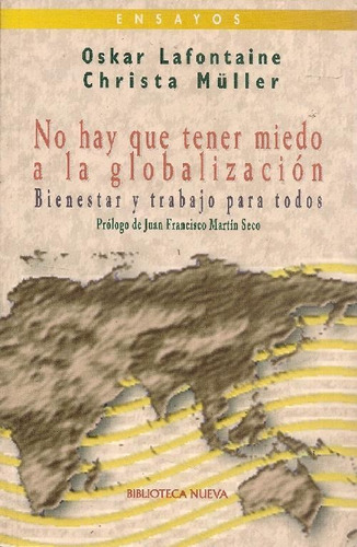 Libro No Hay Que Tener Miedo A La Globalización De Oskar Laf