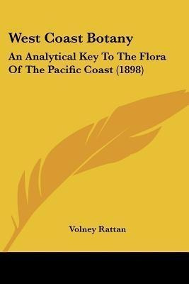 West Coast Botany : An Analytical Key To The Flora Of The...