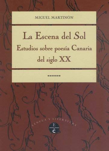 Escena Del Sol, La, De Martinon Cejas, Miguel. Editorial Cabildo Insular De Gran Canaria. Departa En Español