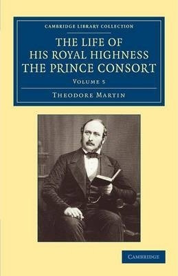 Libro The The Life Of His Royal Highness The Prince Conso...