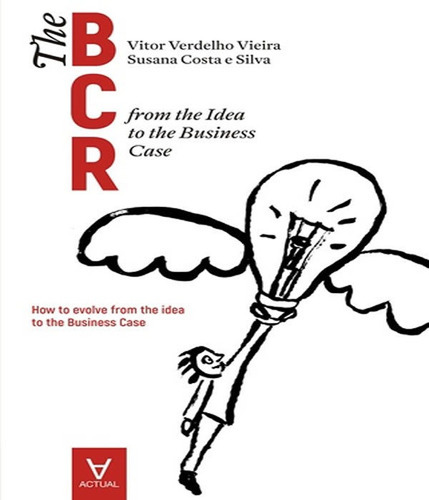 The Business Case Roadmap   Bcr   Vol 01: The Business Case Roadmap   Bcr   Vol 01, De Vários Autores. Editora Actual Editora, Capa Mole, Edição 1 Em Português