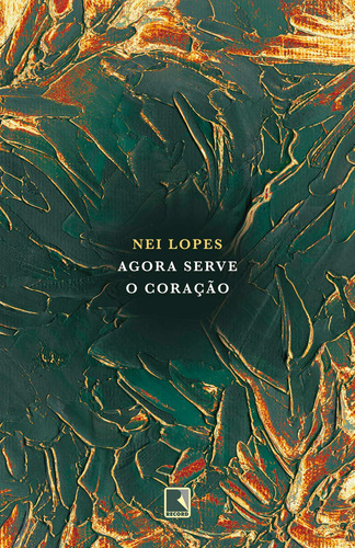 Agora serve o coração, de Lopes, Nei. Editora Record Ltda., capa mole em português, 2019