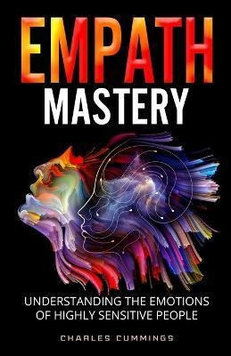 Libro Empath Mastery : Understanding The Emotions Of High...