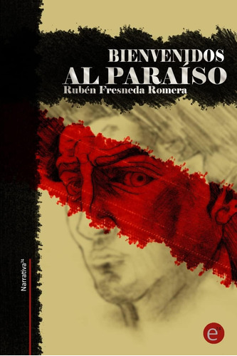 Libro: Bienvenidos Al Paraíso (narrativa74) (edición En