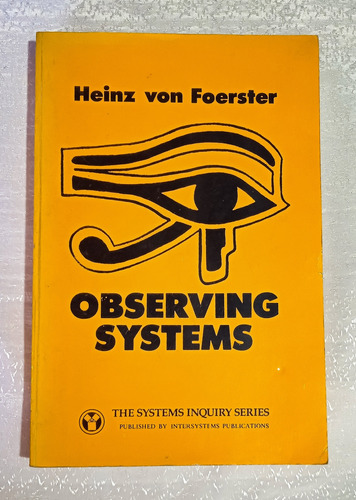 Observing Systems. Heinz Von Foerster.