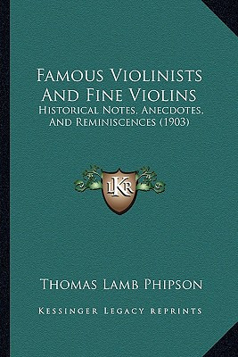 Libro Famous Violinists And Fine Violins: Historical Note...