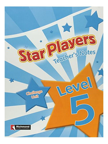 Libro Star Playeres 5 Challenge Unit Tchs Rich Idiomas Ing P