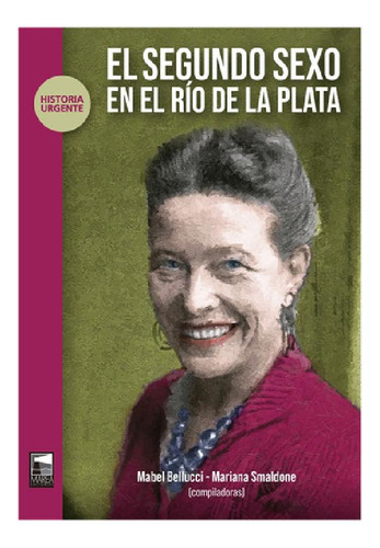 Libro - El Segundo Sexo En El Rio De La Plata - Bellucci / 