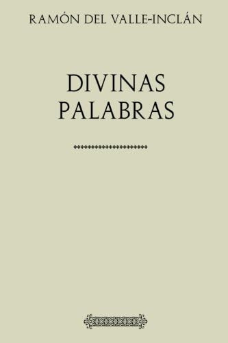 Libro: Colección Teatro. Divinas Palabras (spanish Edition)