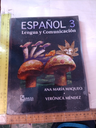 Español 3 Lengua Y Comunicación Ana María Maqueo Ed Limusa