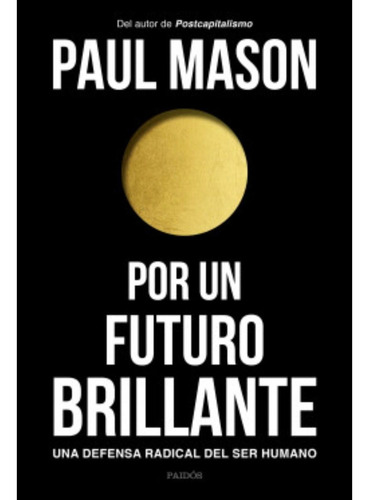 Libro Por Un Futuro Brillante - Paul Mason