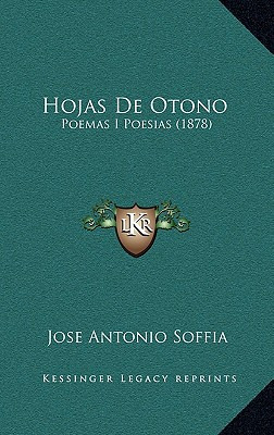 Libro Hojas De Otono: Poemas I Poesias (1878) - Soffia, J...