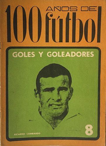 100 Años De Fútbol Revista, Nº 8, Goles Y Goleadores, Ex2