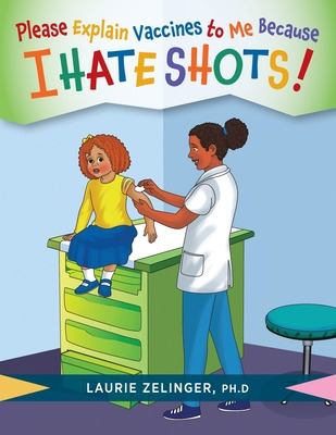 Libro Please Explain Vaccines To Me: Because I Hate Shots...