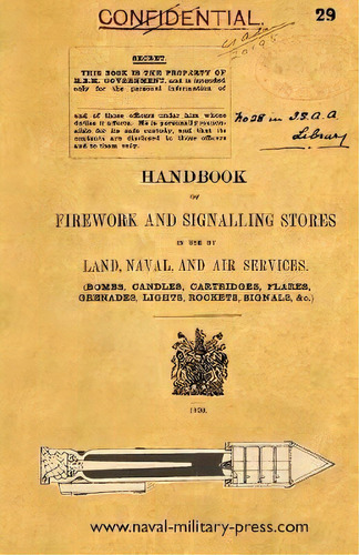 Handbook Of Firework And Signalling Stores In Use By Land, Naval And Air Services 1920, De The War Office. Editorial Naval & Military Press, Tapa Blanda En Inglés