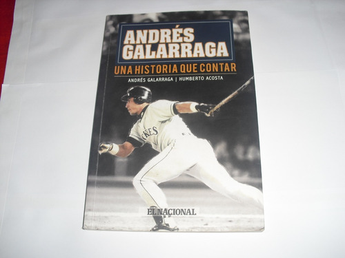 Libro Andres Galarraga: Una Historia Que Contar.