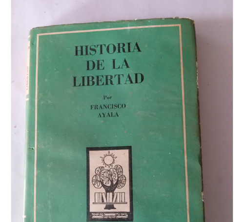 Libro  Historia De La Libertad/    Francisco Ayala