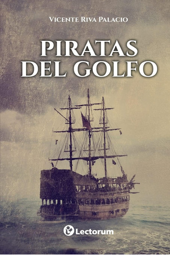 Libro: Piratas Del Golfo (spanish Edition)