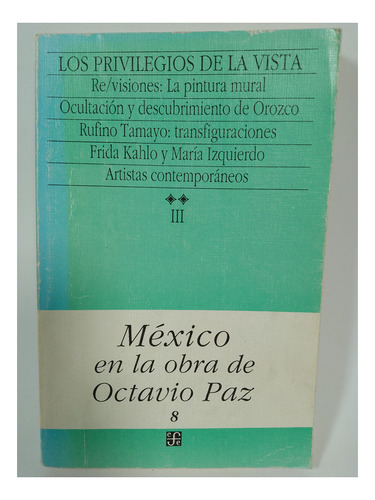 México En La Obra De Octavio Paz-los Privilegios De La Vista