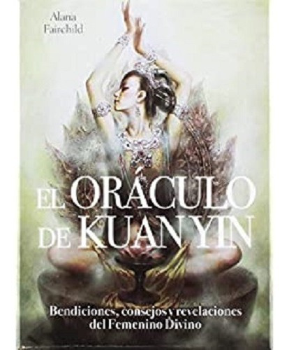 El Oraculo De Kuan Yin - Fairchild - Tredaniel (español)