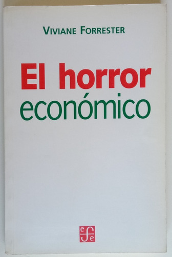 El Horror Económico Viviane Forrester Ed Fce Libro