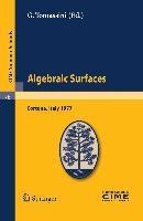 Algebraic Surfaces : Lectures Given At A Summer School Of...