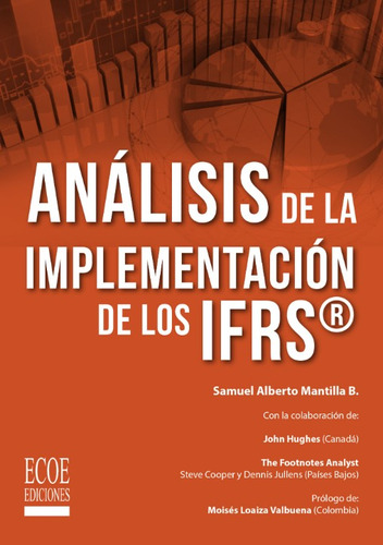 Analisis De La Implementacion De Los Ifrs, De Samuel Alberto B Mantilla. Editorial Ecoe Ediciones, Tapa Blanda, Edición Ecoe Ediciones En Español, 2020